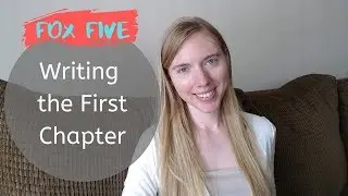 Writing the First Chapter (Fox Five)
