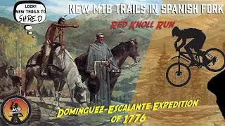 Riding New Trails in Spanish Fork, Utah | Red Knoll Run | Dominguez&ndash;Escalante Expedition of 1776