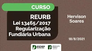 Curso | REURB - Regularização Fundiária Urbana - Aula 5 com Hervison Soares