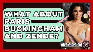 What About Paris Buckingham And Zende? - Soap Opera Insider