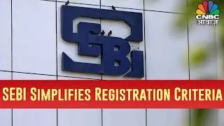 SEBI Simplifies Registration Criteria For FPIs; Amends Insider Trading Prohibition Norms