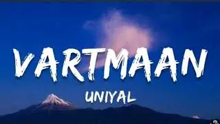Vartmaan - Uniyal | Lyrical Video | ta editor#shiva