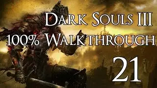 Dark Souls 3 - Walkthrough Part 21: Distant Manor