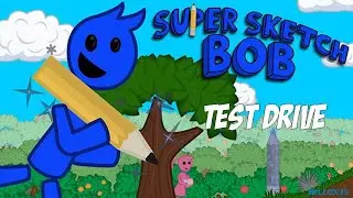 Test Drive - Super Sketch Bob