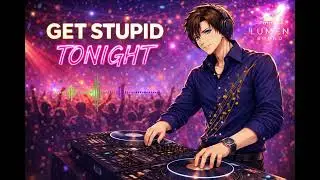 Get Stupid Tonight 🔥 | Party Pop Anthem | LUMEN SOUND
