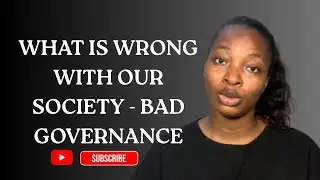 What is wrong with our society - Bad Governance. Series 1, episode 6