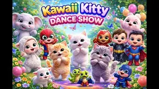 Kawaii Kitty Dance Show 🐱💖 | Kids Music + Funny Moves (3D)