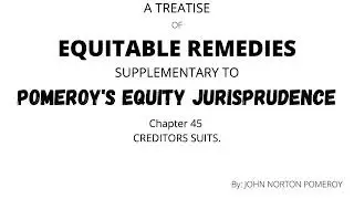 A Treatise of Equitable Remedies: Chapter 45 Creditors suits