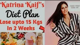 Katrina kaif's Diet plan for faster weightloss | lose upto 15kg's in 2 Weeks