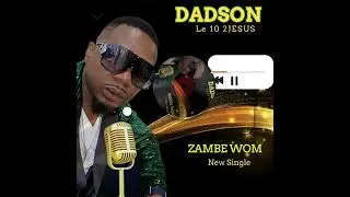 DADSON LE 10 DE JESUS - NEW SINGLE