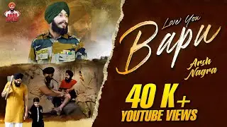 Love You Bapu ( Cover Song ) | Arwinder | Yograj Singh | Hit Punjabi Song 2022 | Arsh Naagra
