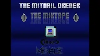 Mithril OReDER - The Mixtape - Chino XL - Menace - Chapter 1 - Citadel Chronicles