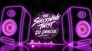 DJ Dracul - The Shockwave Twist
