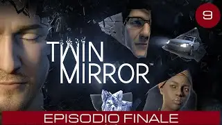 TWIN MIRROR GAMEPLAY ITA - EPISODIO FINALE [#9]