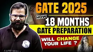 GATE 2025 | How 18 Month GATE Preparation Will Change Your Life ?