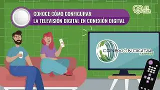 &iexcl; Programa tu TELEVISI&Oacute;N DIGITAL con CONEXI&Oacute;N DIGITAL!
