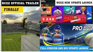 RC22 OFFICIAL TRAILER FINALLY COMING WCC2 NEW UPDATE LAUNCH V.2.9.8 PRO CRICKET MOBILE NEW UPDATE