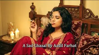 Main Jal Gaya tha Jise Rasta Dikhate hue || A Sad Ghazal By Aadil Farhat