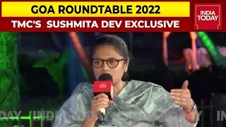 TMC&rsquo;s Goa In-Charge Sushmita Dev Exclusive Interview | Goa Roundtable 2022 | Goa Polls 2022