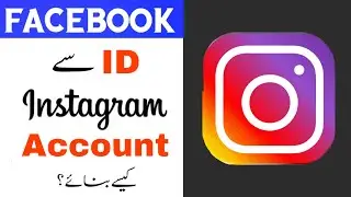 Facebook ID se Instagram Account Kaise Banaye | Urdu | Technical Gilgity