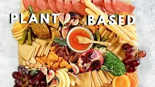 How to Make the ULTIMATE Charcuterie Board PLANT BASED