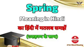 Spring meaning in Hindi ? Spring ka kya matlab hota hai ? A To Z Word Meaning