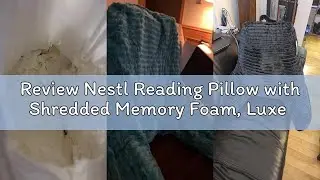 Review Nestl Reading Pillow with Shredded Memory Foam, Luxe Cut Plush Back Pillow for Sitting Up in