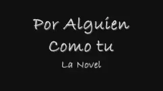 Por Alguien Como Tu - La Novel