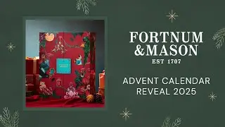 FORTNUM & MASON ADVENT CALENDAR REVEAL 2025