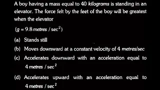 A boy having a mass equal to 40 kilograms is standing in an elevator. The  LM DTS 02 Q5