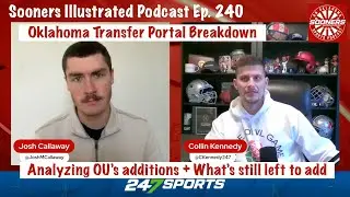 Transfer Portal Breakdown: Analyzing Oklahoma's additions + What's still left to add | SIP Ep. 240