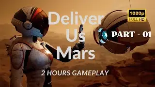 Deliver Us Mars Gameplay Walkthrough |  PART - 01| No commentary