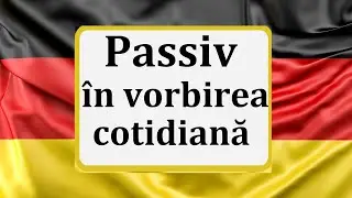 Invata Germana | PASSIV in vorbirea cotidiana | In ce situatii folosim PASSIV-ul?