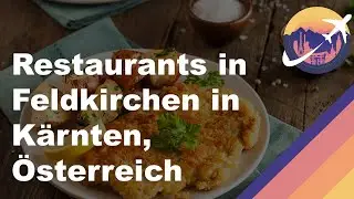Restaurants in Feldkirchen in K&auml;rnten, &Ouml;sterreich