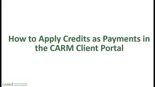 How to apply credits as payment in the CARM Client Portal