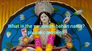 What is the saraswati bahan name please comment