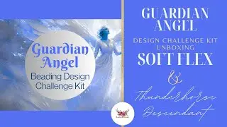 Soft Flex &ldquo;Guardian Angel&rdquo; Design Kit Unboxing | Jewelry Make Live with Thunderhorse Descendant