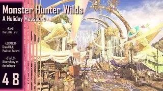 Monster Hunter Wilds || Part 47 - A Holiday Massacre