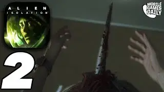 ALIEN ISOLATION - Gameplay Walkthrough Part 2 (iOS, Android)