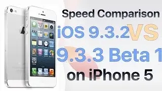 iPhone 5: тест скорости iOS 9.3.2 против iOS 9.3.3 Beta 1 / Public Beta 1 (13G12)