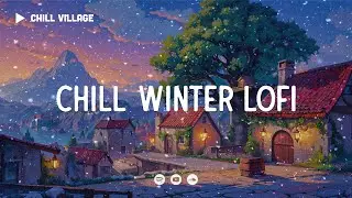 Chill Winter Lofi ❄ Deep Focus Study Work Concentration [chill lo-fi hip hop beats]