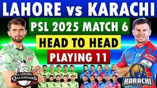 Lahore Qalandars vs Karachi Kings PSL 2025 Match 6 |Both Playing 11 | Head to Head Record|PSL 10