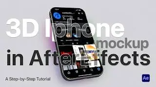 How to Create & Animate a 3D iPhone Mockup in After Effects?