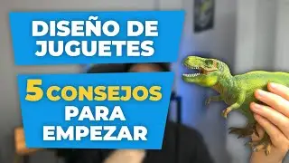 Creando Juguetes ep.2 - Diseño de juguetes - 5 consejos para empezar