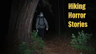 True Scary Hiking Horror Stories