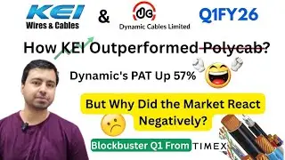 KEI, Dynamic Cables, Timex Q1FY26🔥| Margin Expansion, Order Book & Future Outlook 