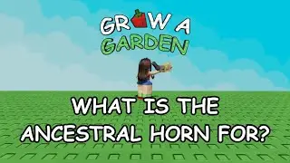 How to Use the Ancestral Horn in Grow a Garden | Safari Plant Growth Boost