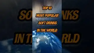 most POPULAR SOFT DRINKS in the WORLD: 10