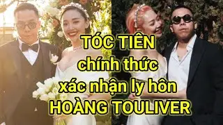 TÓC TIÊN chính thức xác nhận ly hôn HOÀNG TOULIVER
