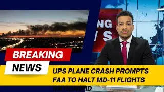 14 Dead in UPS Crash &mdash; FAA Orders Immediate Grounding of MD-11 Planes